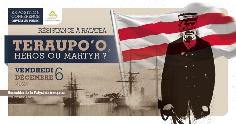 "Résistance à Raiatea - Teraupo’o, héros ou martyr ", une exposition et une conférence organisées à l’Assemblée 