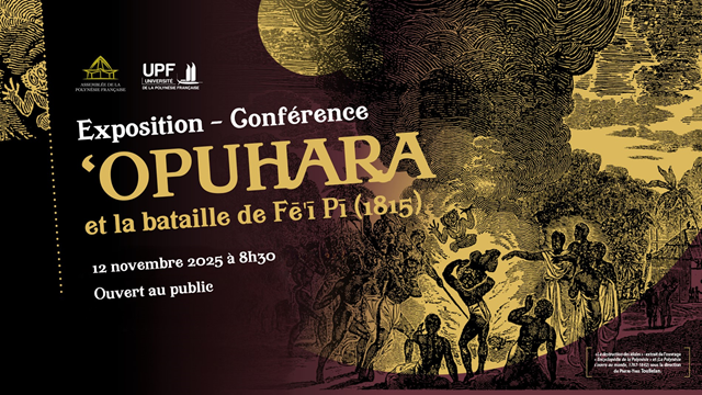 « ‘Opuhara et la bataille de Fē’ī Pī »,  un événement organisé à l’Assemblée de la Polynésie française