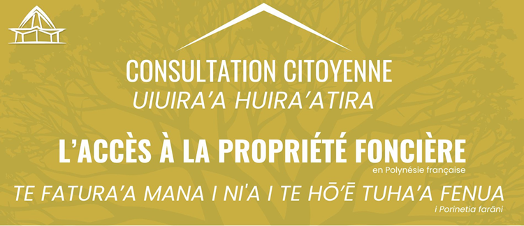 Résultats de la consultation citoyenne sur l'accès à la propriété foncière en Polynésie française